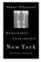 Remarkable, Unspeakable New York by Shaun O'Connell, 9780807050033