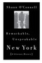 Remarkable, Unspeakable New York by Shaun O'Connell, 9780807050033