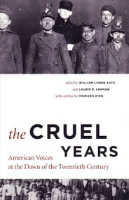 The Cruel Years (American Voices at the Dawn of the Twentieth Century) by William Loren Katz, Laurie R. Lehman, 9780807054536