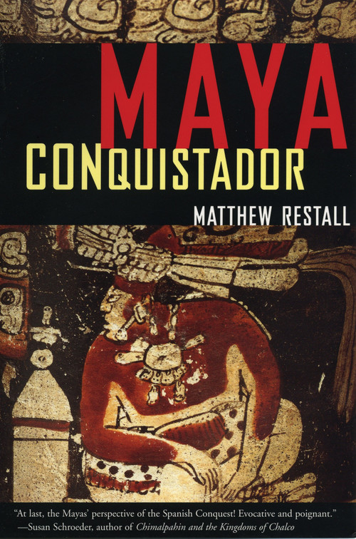 Maya Conquistador by Matthew Restall, 9780807055076