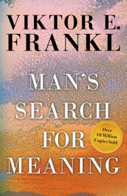 Man's Search for Meaning (Gift Edition) by Viktor E. Frankl, Harold S. Kushner, William J. Winslade, 9780807060100