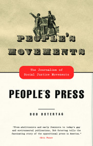 People's Movements, People's Press (The Journalism of Social Justice Movements) by Bob Ostertag, 9780807061664