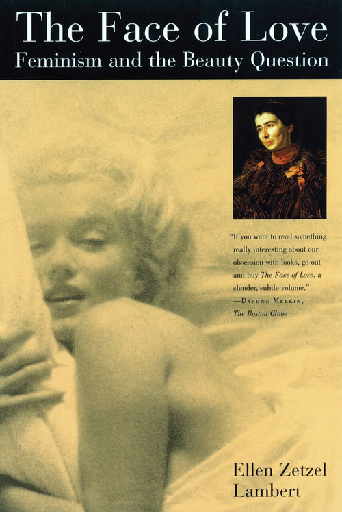 The Face of Love (Feminism and the Beauty Question) by Ellen Zetzel Lambert, 9780807065013