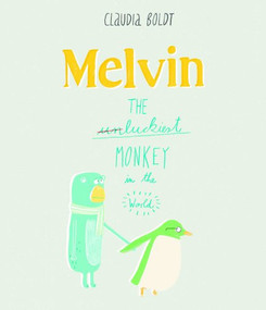 Melvin: The Luckiest Monkey in the World by Claudia Boldt, 9781849760867