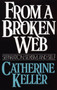 From a Broken Web (Separation, Sexism, and Self) by Catherine Keller, 9780807067437