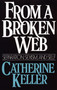 From a Broken Web (Separation, Sexism, and Self) by Catherine Keller, 9780807067437