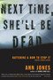Next Time, She'll Be Dead (Battering and How to Stop It) by Ann Jones, 9780807067895