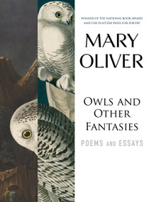 Owls and Other Fantasies (Poems and Essays) by Mary Oliver, 9780807068687