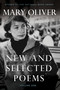 New and Selected Poems, Volume One by Mary Oliver, 9780807068779