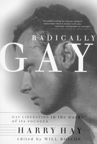 Radically Gay by Harry Hay, Will Roscoe, 9780807070819