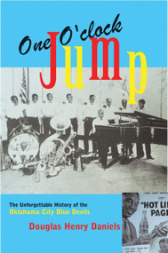 One O'clock Jump (The Unforgettable History of the Oklahoma City Blue Devils) by Douglas H. Daniels, 9780807071373