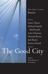 The Good City (Writers Explore 21st-century Boston) by Emily Hiestand, Ande Zellman, 9780807071434