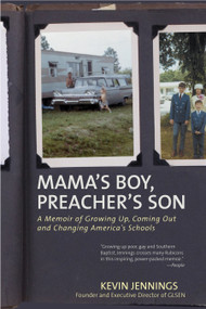 Mama's Boy, Preacher's Son (A Memoir of Growing Up, Coming Out, and Changing America's Schools) by Kevin Jennings, 9780807071472