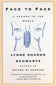 Face To Face (A Reader in the World) by Lynne Sharon Schwartz, 9780807072219