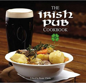 The Irish Pub Cookbook - 9780785832195 by Rosie Clarke, 9780785832195