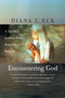 Encountering God (A Spiritual Journey from Bozeman to Banaras) by Diana L. Eck, 9780807073018