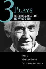 Three Plays (The Political Theater of Howard Zinn: Emma, Marx in Soho, Daughter of Venus) by Howard Zinn, 9780807073261
