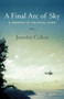A Final Arc of Sky (A Memoir of Critical Care) by Jennifer Culkin, 9780807073292
