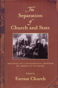 The Separation of Church and State (Writings on a Fundamental Freedom by America's Founders) by Forrest Church, 9780807077474