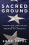 Sacred Ground (Pluralism, Prejudice, and the Promise of America) by Eboo Patel, 9780807077481