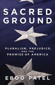 Sacred Ground (Pluralism, Prejudice, and the Promise of America) by Eboo Patel, 9780807077481