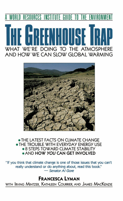 The Greenhouse Trap (What We're Doing to the Atmosphere and How We Can Slow Global Warming) by Francesca Lyman, 9780807085035