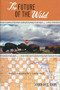 The Future of the Wild (Radical Conservation for a Crowded World) by Jonathan Adams, 9780807085370