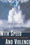 With Speed and Violence (Why Scientists Fear Tipping Points in Climate Change) by Fred Pearce, 9780807085776
