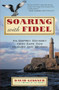 Soaring with Fidel (An Osprey Odyssey from Cape Cod to Cuba and Beyond) by David Gessner, 9780807085790