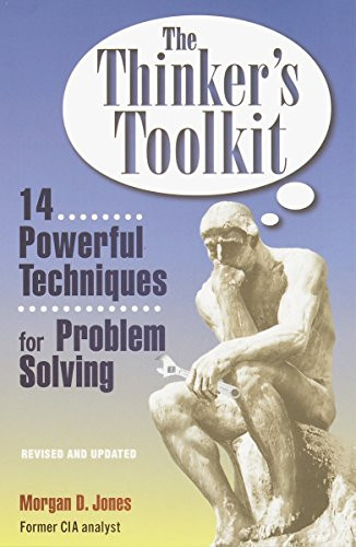 The Thinker's Toolkit (14 Powerful Techniques for Problem Solving) by Morgan D. Jones, 9780812928082