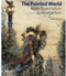 The Painted World (From Illumination to Abstraction) by Mark Evans, 9781851774678