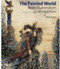 The Painted World (From Illumination to Abstraction) by Mark Evans, 9781851774678