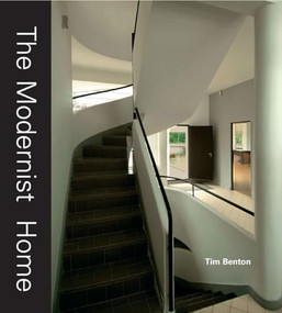 The Modernist Home by Tim Benton, 9781851774760