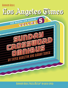 Los Angeles Times Sunday Crossword Omnibus, Volume 5 by Sylvia Bursztyn, Barry Tunick, 9780812936834