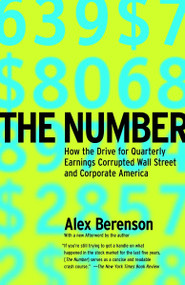 The Number (How the Drive for Quarterly Earnings Corrupted Wall Street and Corporate America) by Alex Berenson, Mark Cuban, 9780812966251