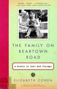 The Family on Beartown Road (A Memoir of Love and Courage) by Elizabeth Cohen, 9780812966633