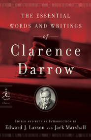 The Essential Words and Writings of Clarence Darrow by Clarence Darrow, Edward J. Larson, 9780812966770