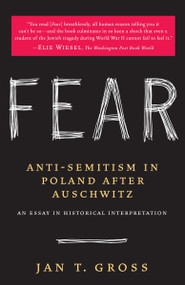 Fear (Anti-Semitism in Poland After Auschwitz) by Jan Gross, 9780812967463