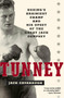 Tunney (Boxing's Brainiest Champ and His Upset of the Great Jack Dempsey) by Jack Cavanaugh, 9780812967838