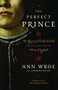 The Perfect Prince (Truth and Deception in Renaissance Europe) by Ann Wroe, 9780812968118