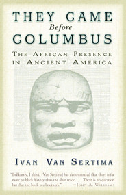 They Came Before Columbus (The African Presence in Ancient America) by Ivan Van Sertima, 9780812968170