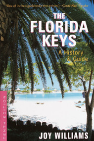 The Florida Keys (A History & Guide Tenth Edition) by Joy Williams, Robert Carawan, 9780812968422