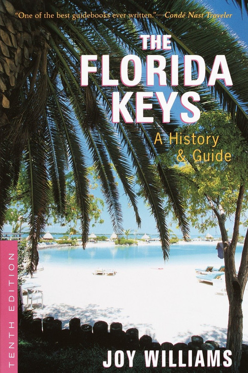 The Florida Keys (A History & Guide Tenth Edition) by Joy Williams, Robert Carawan, 9780812968422