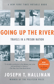Going Up the River (Travels in a Prison Nation) by Joseph T. Hallinan, 9780812968446
