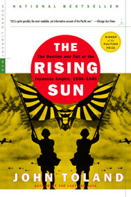 The Rising Sun (The Decline and Fall of the Japanese Empire, 1936-1945) by John Toland, 9780812968583