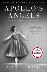 Apollo's Angels (A History of Ballet) by Jennifer Homans, 9780812968743