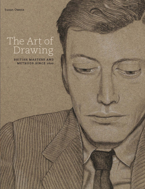 The Art of Drawing (British Masters and Methods Since 1600) by Susan Owens, 9781851777587