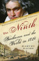 The Ninth (Beethoven and the World in 1824) by Harvey Sachs, 9780812969078