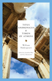 Titus Andronicus & Timon of Athens by William Shakespeare, Jonathan Bate, Eric Rasmussen, 9780812969351