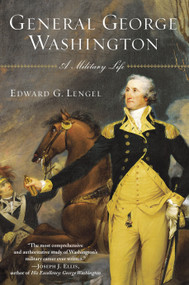 General George Washington (A Military Life) by Edward G. Lengel, 9780812969504